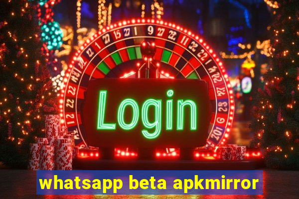 whatsapp beta apkmirror